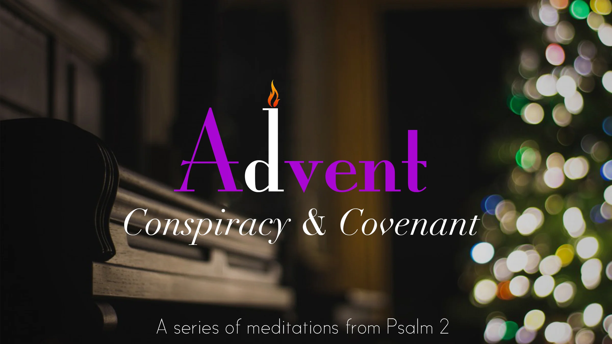 Advent: Conspiracy & Covenant