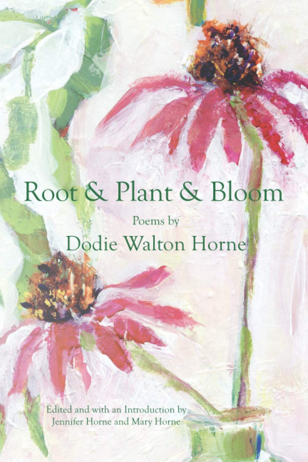 ROOT &amp; PLANT &amp; BLOOM by Dodie Watson Horne