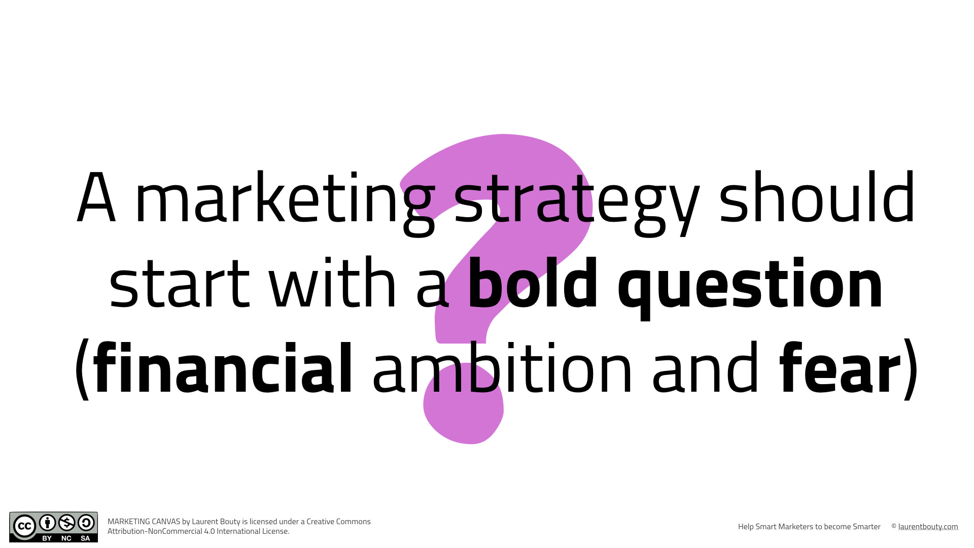 Marketing Strategy should start with a bold question
