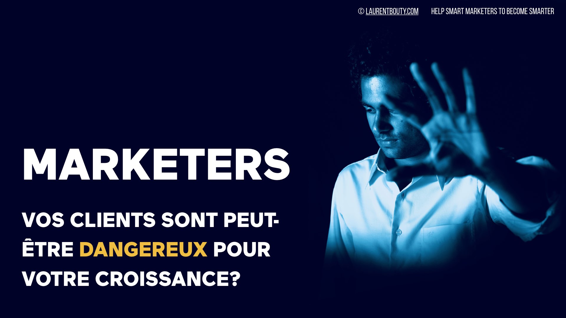Vos clients sont peut-être dangereux pour votre croissance?