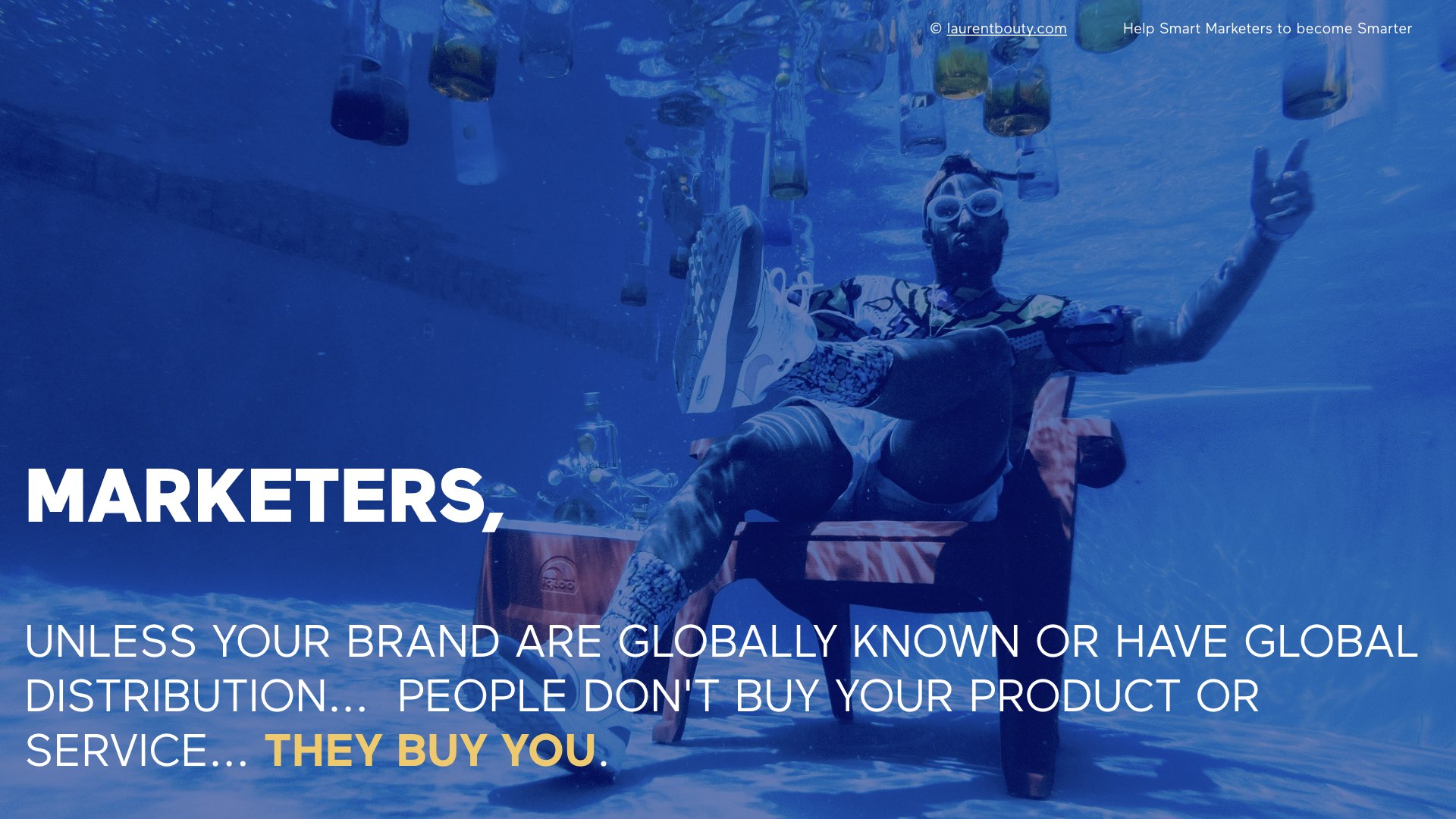 Marketers, The brand is you unless you are global
