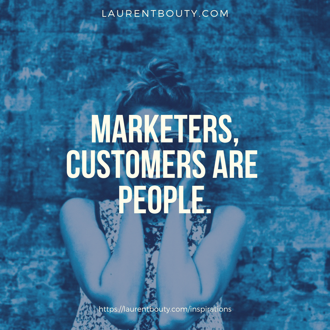 Marketers, customers are people