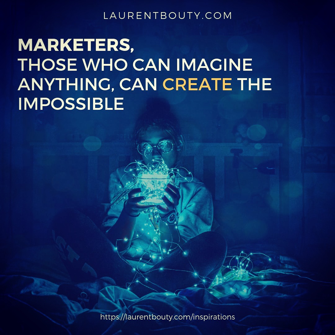 Marketers, create the impossible !