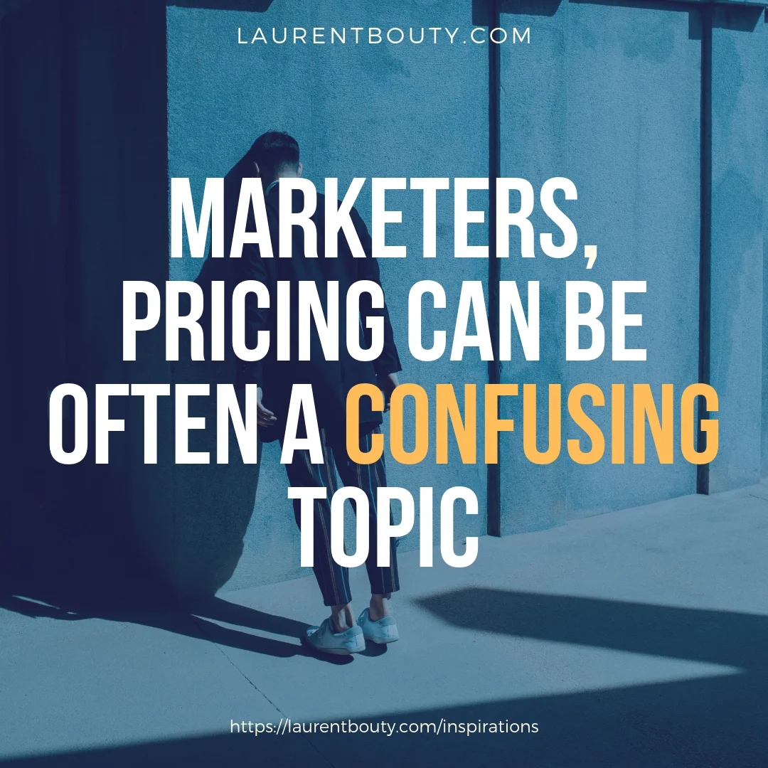 Marketers, Pricing can often be a confusing topic