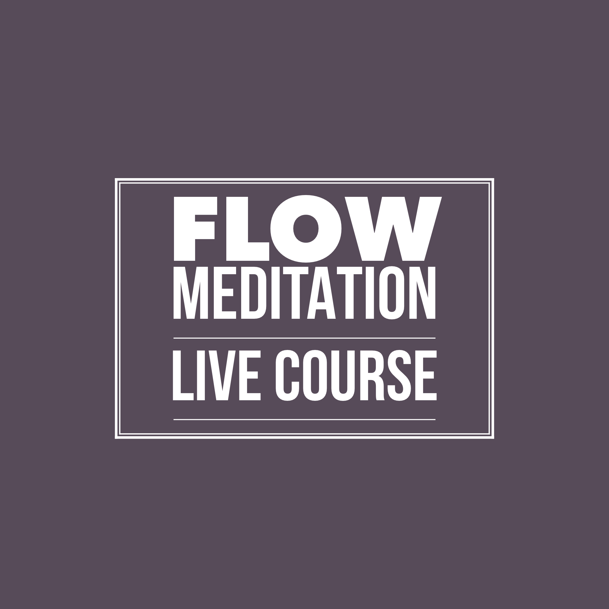 Learn FLOW Meditation - 21-day Hybrid Course (Tuesday or Wednesday sessions)