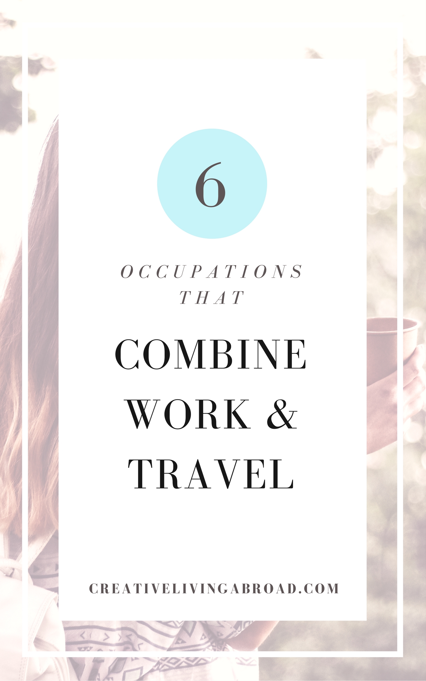 6 Occupations That Combine Work and Travel — Creative Living Abroad