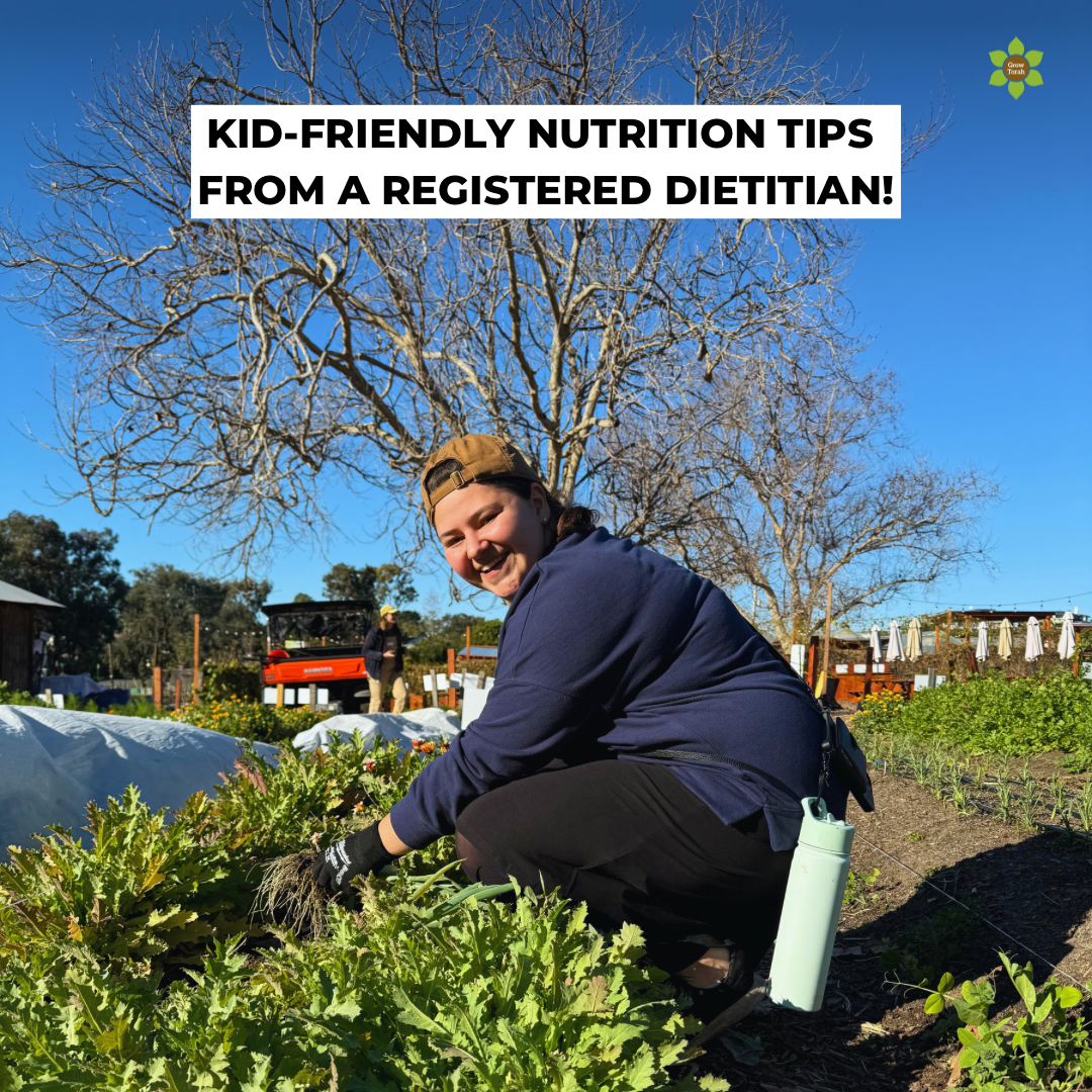 3 Nutrition Tips for Parents from the GrowTorah Gardens - by a Registered Dietitian