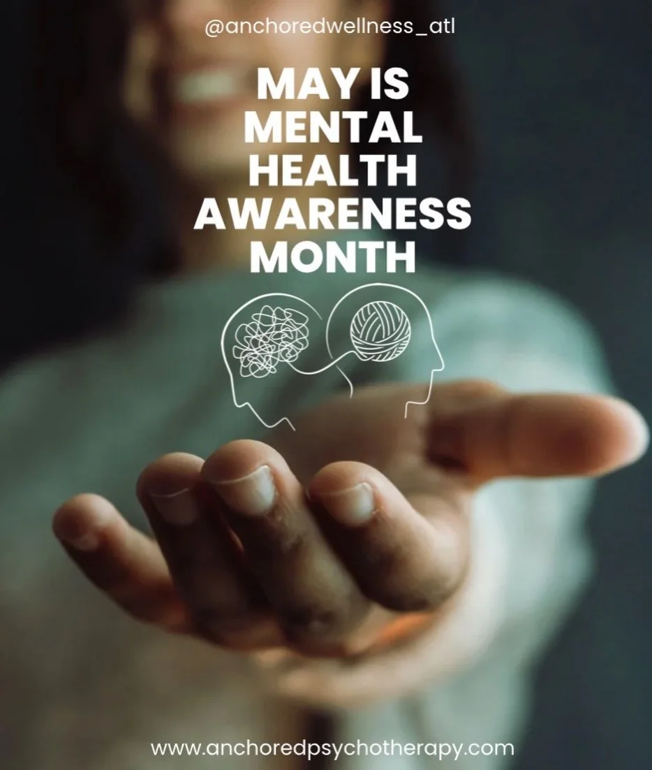 May is Mental Health Awareness Month and at Anchored Wellness Psychotherapy, this mission is part of our everyday work.

We are a team of licensed clinicians committed to providing thoughtful, evidence-based care for individuals, couples, and familie