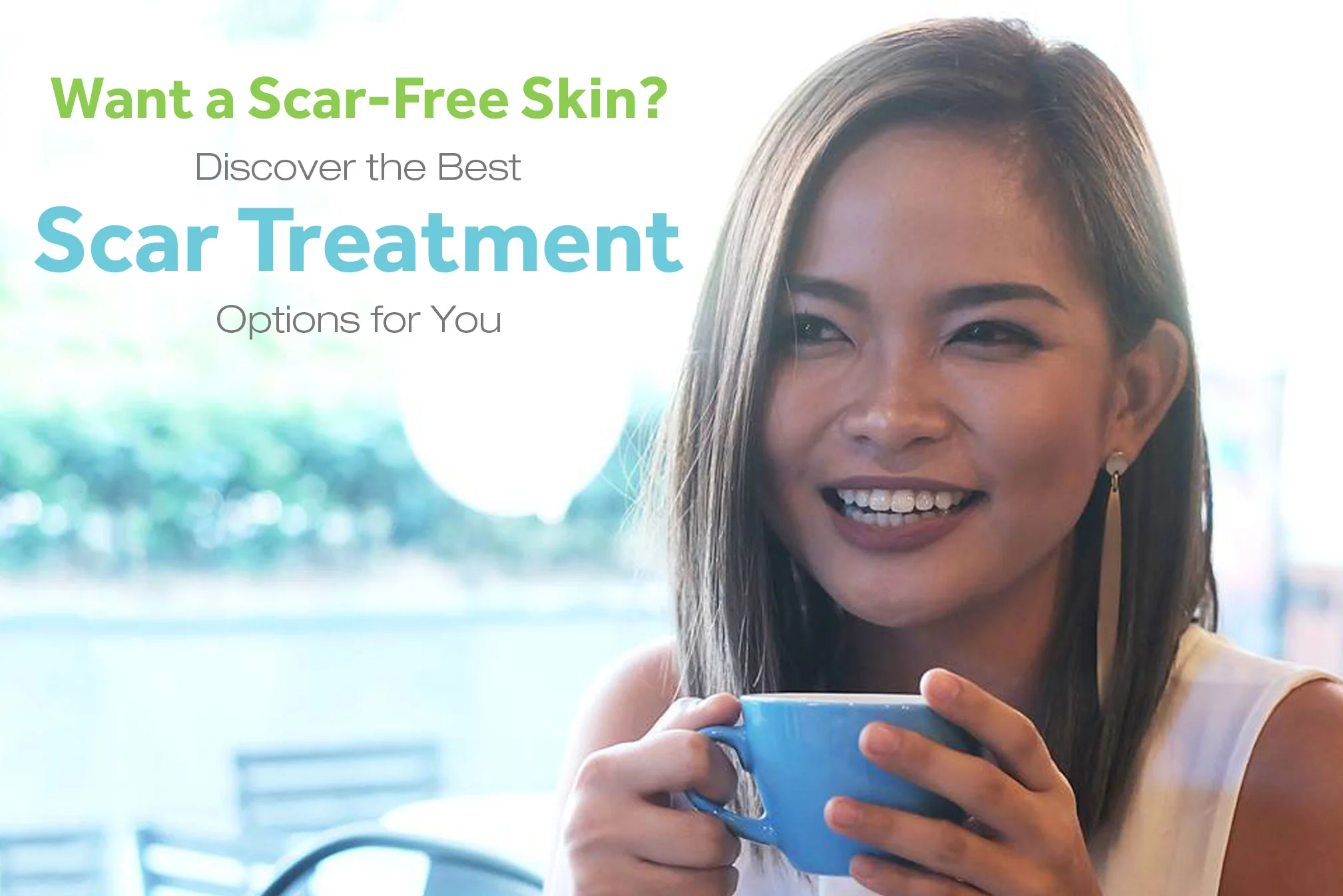 Want a Scar-Free Skin? Discover the Best Scar Treatment Options for You