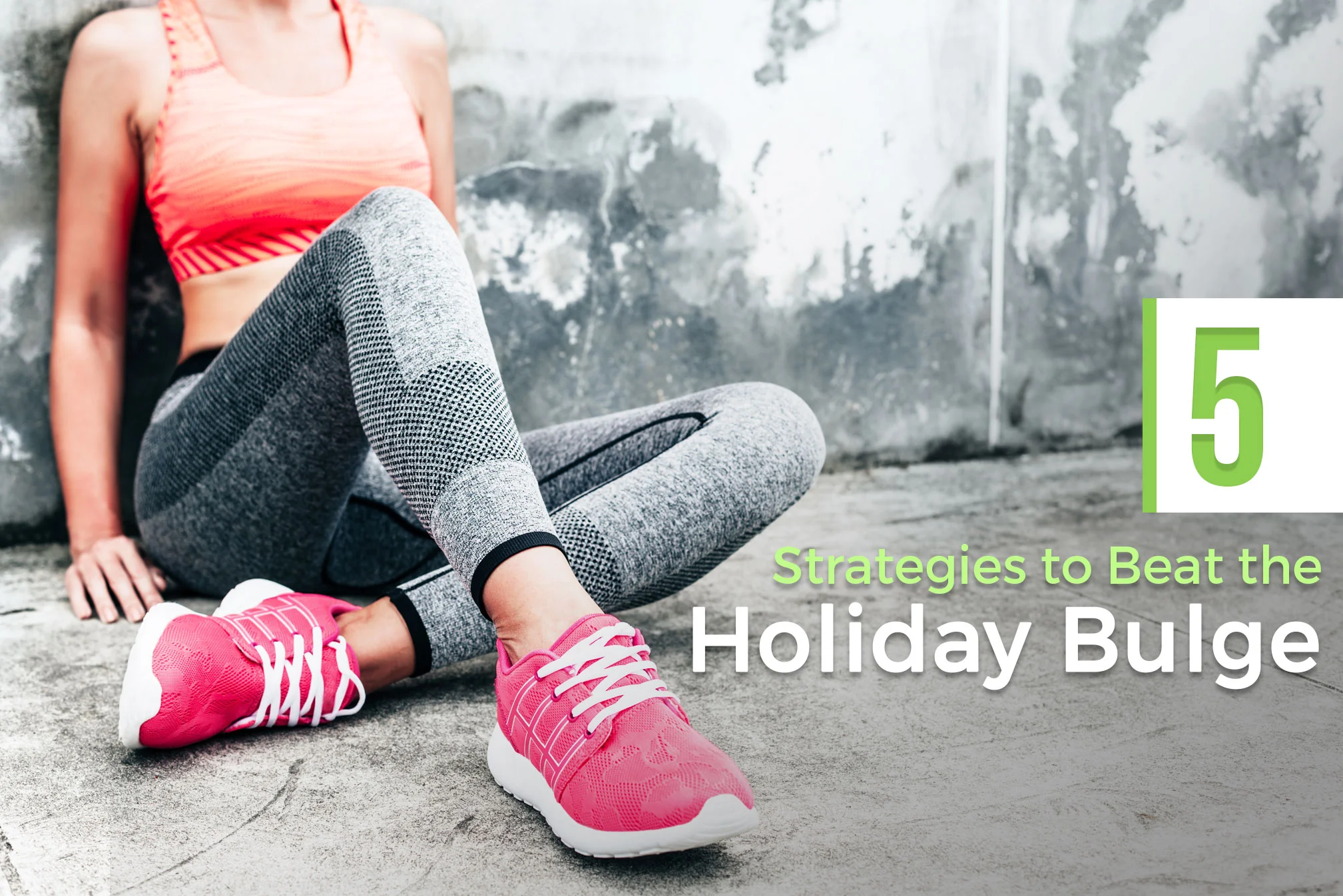 5 Strategies to Beat the Holiday Bulge