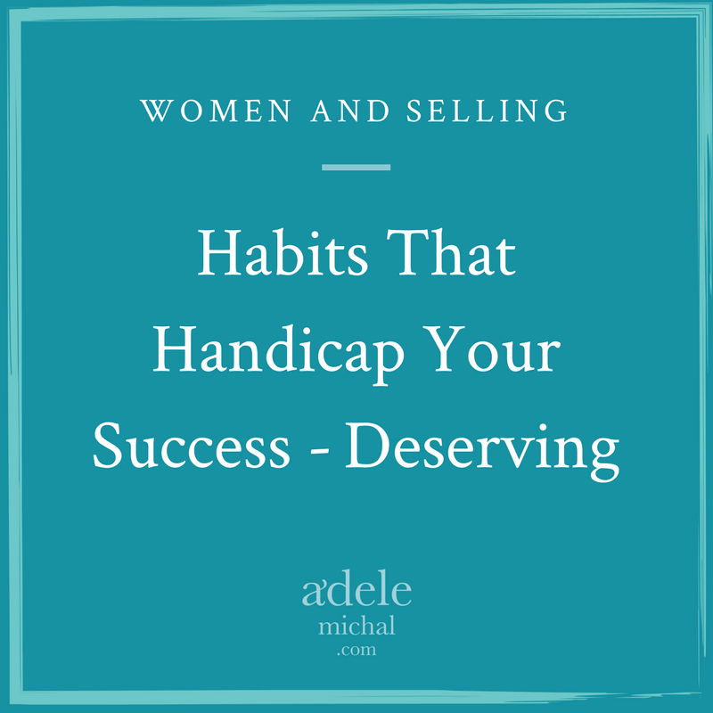 Habits that Handicap Your Success - Deserving