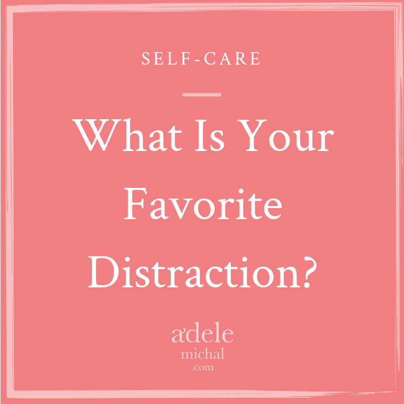 What Is Your Favorite Distraction?