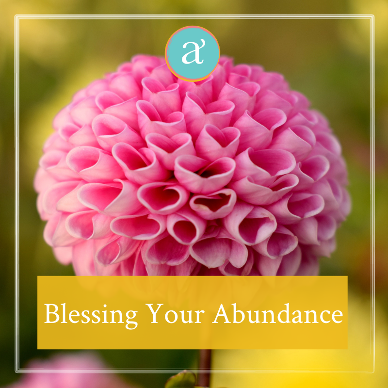 Blessing Your Abundance