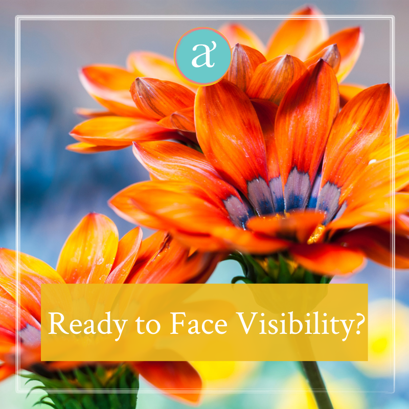 &nbsp;Ready to Face Visibility?