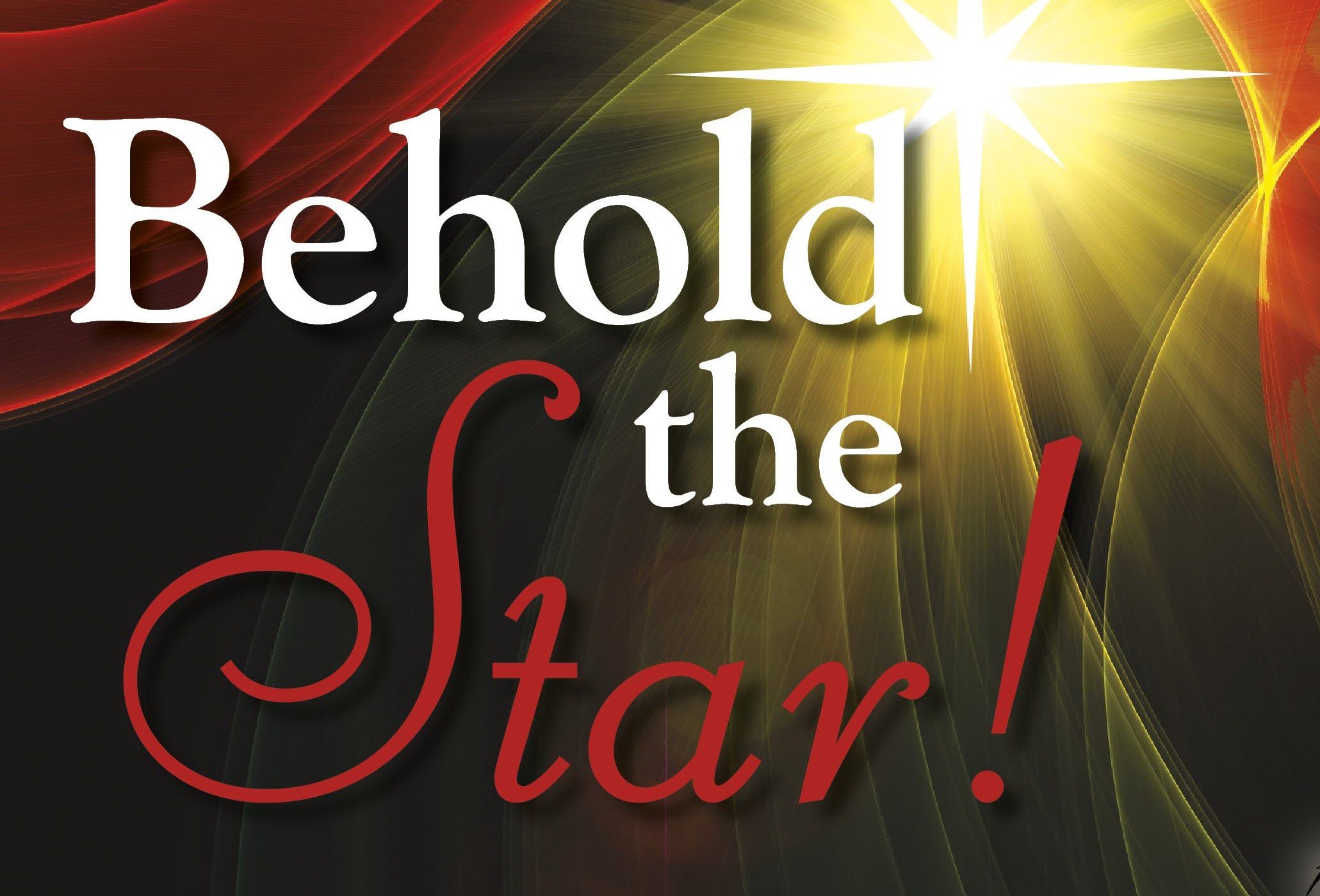 Behold the Star - A Christmas Journey to the Light of Christ