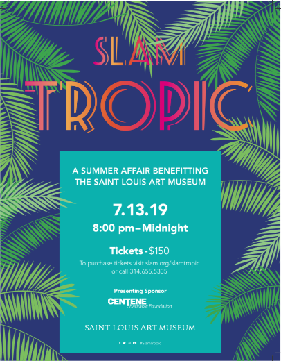 Visit slam.org/slamtropic for tickets or call 314.655.5335.