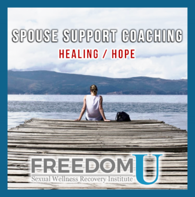 Sexual addiction spouse support. Counseling and coaching. Freedom U Sexual Wellness Recovery Institute www.freedomu.net