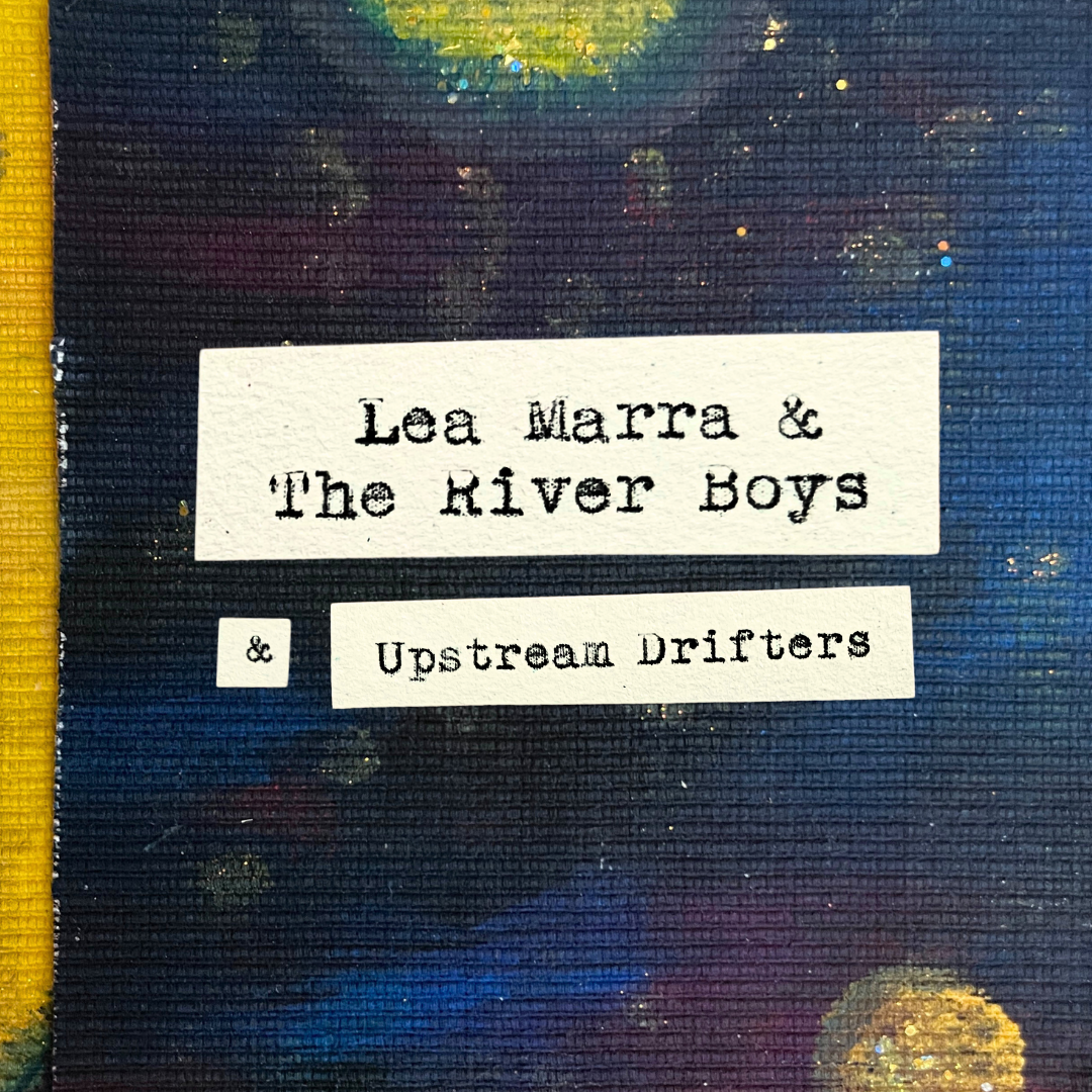 LEA MARRA & THE RIVER BOYS / UPSTREAM DRIFTERS - 02/06/2026