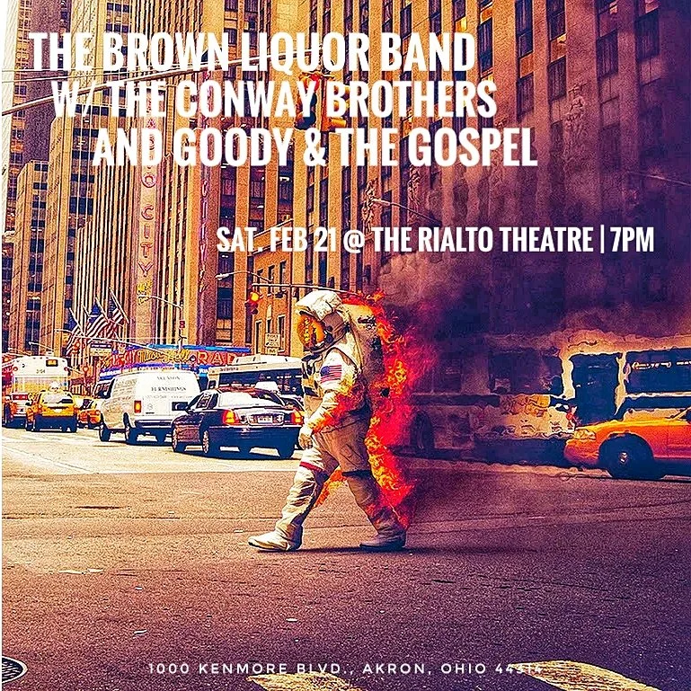 THE BROWN LIQUOR BAND / THE CONWAY BROTHERS / GOODY & THE GOSPEL - 02/21/2026
