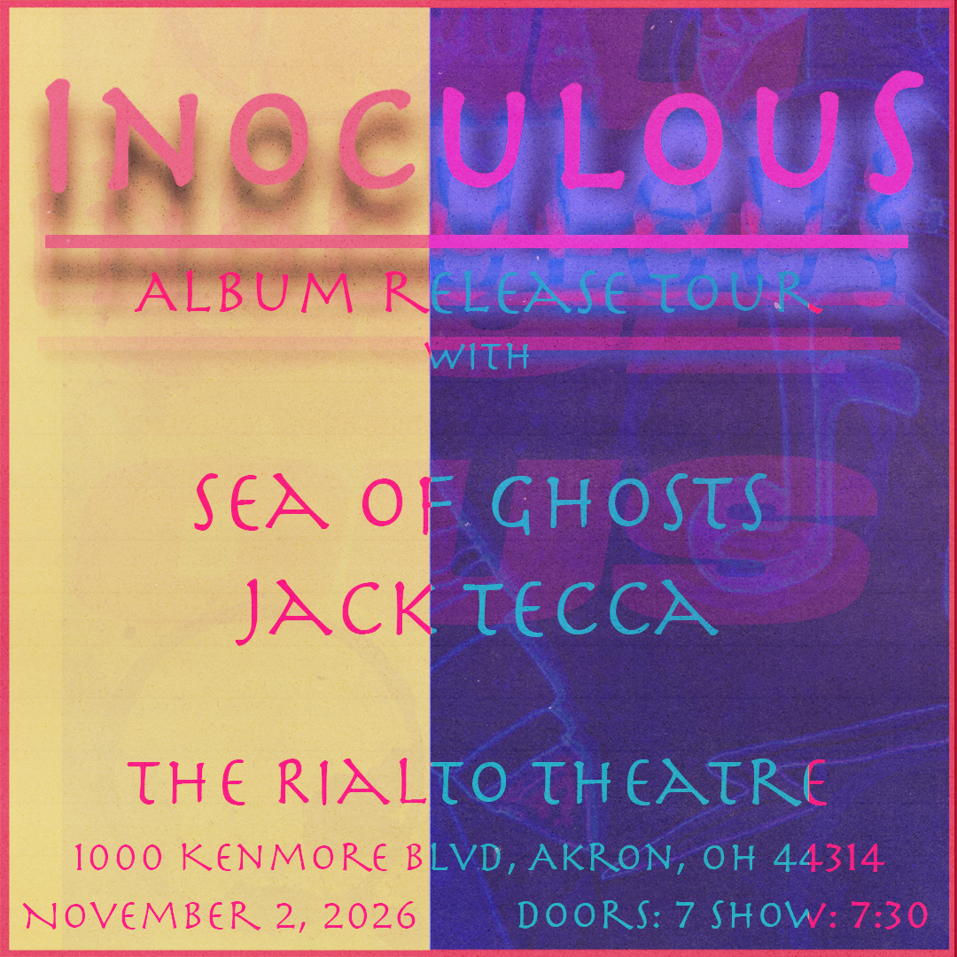 INOCULOUS / SEA OF GHOSTS / JACK TECCA - 11/02/2026