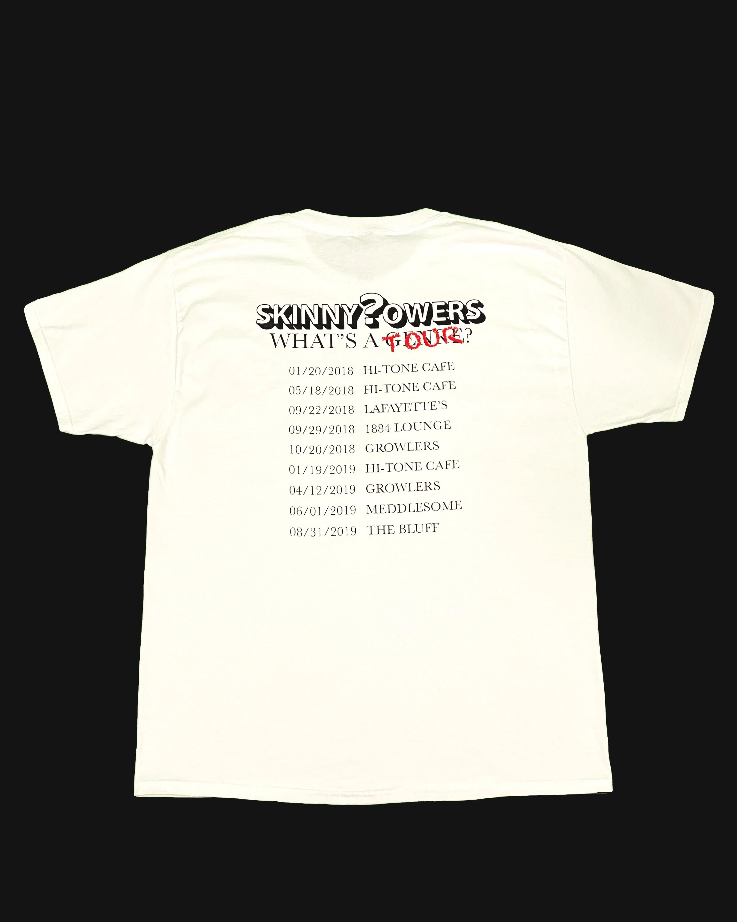 SKINNY POWERS LIMITED EDITION WHAT'S A TOUR? TEE
