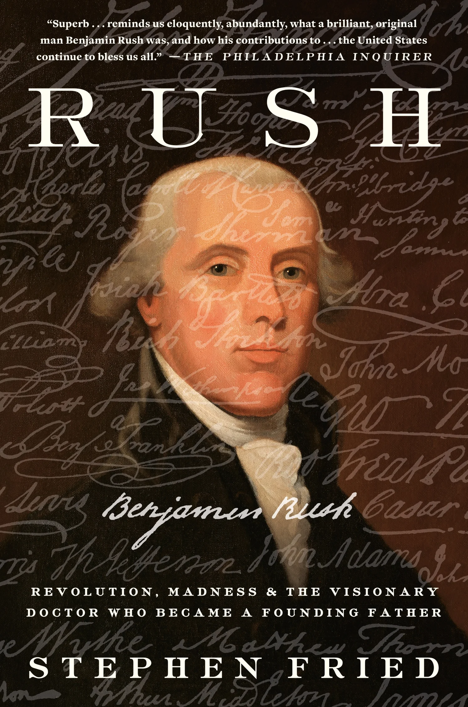 Rush: Revolution, Madness & The Visionary Doctor Who Became a Founding Father
