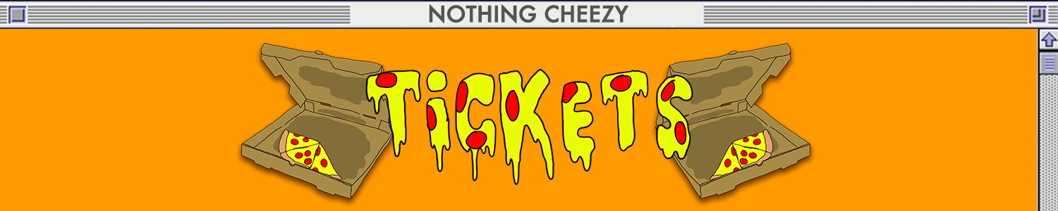 516_Show_NothingCheezy_Deck_Tickets90S.png