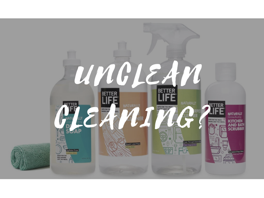Unclean Cleaning? Is That a Thing?