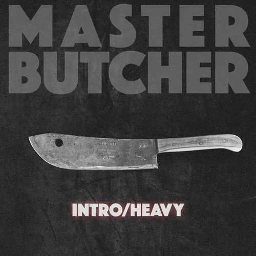 Master Butcher : Intro/Heavy