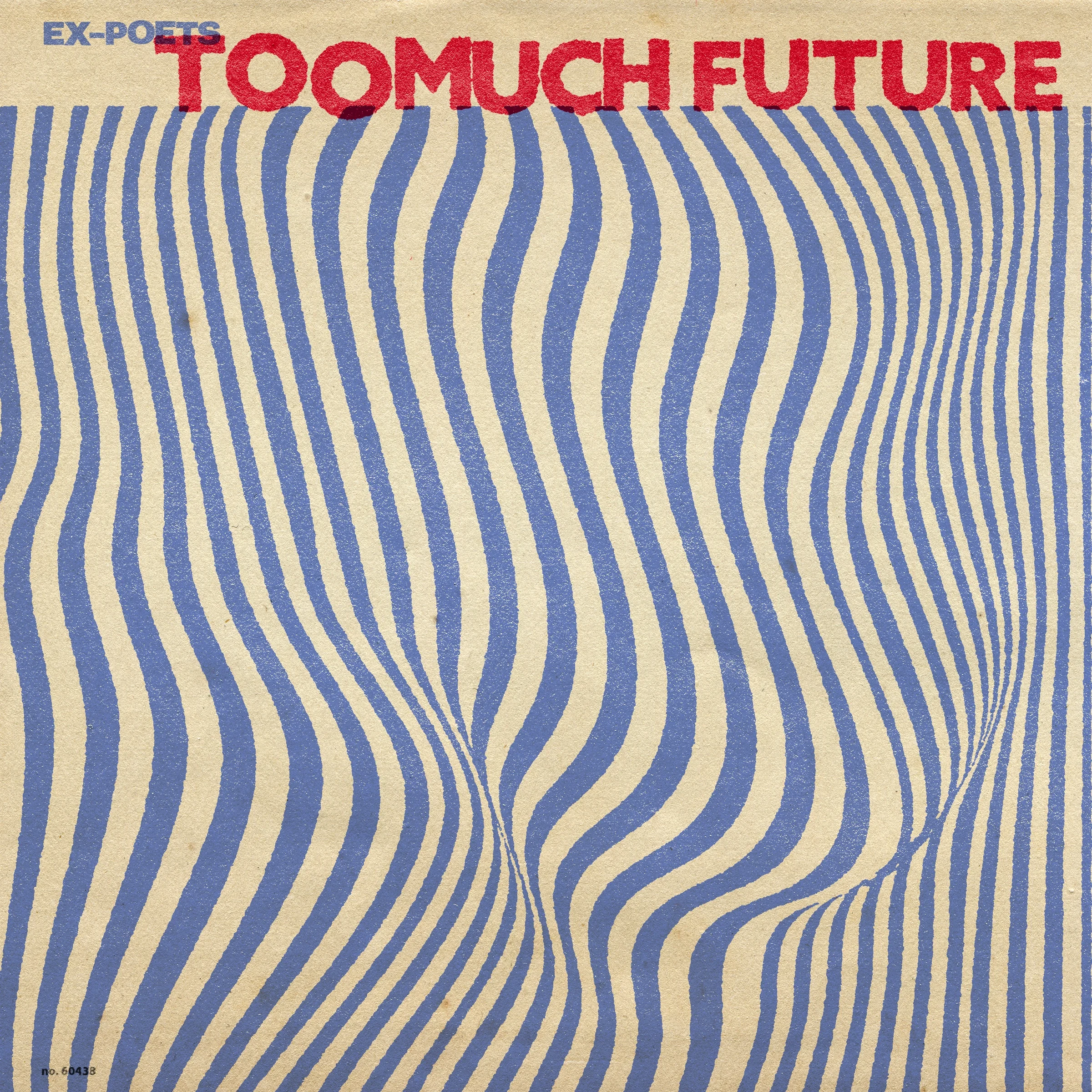 Ex-poets : Too Much Future