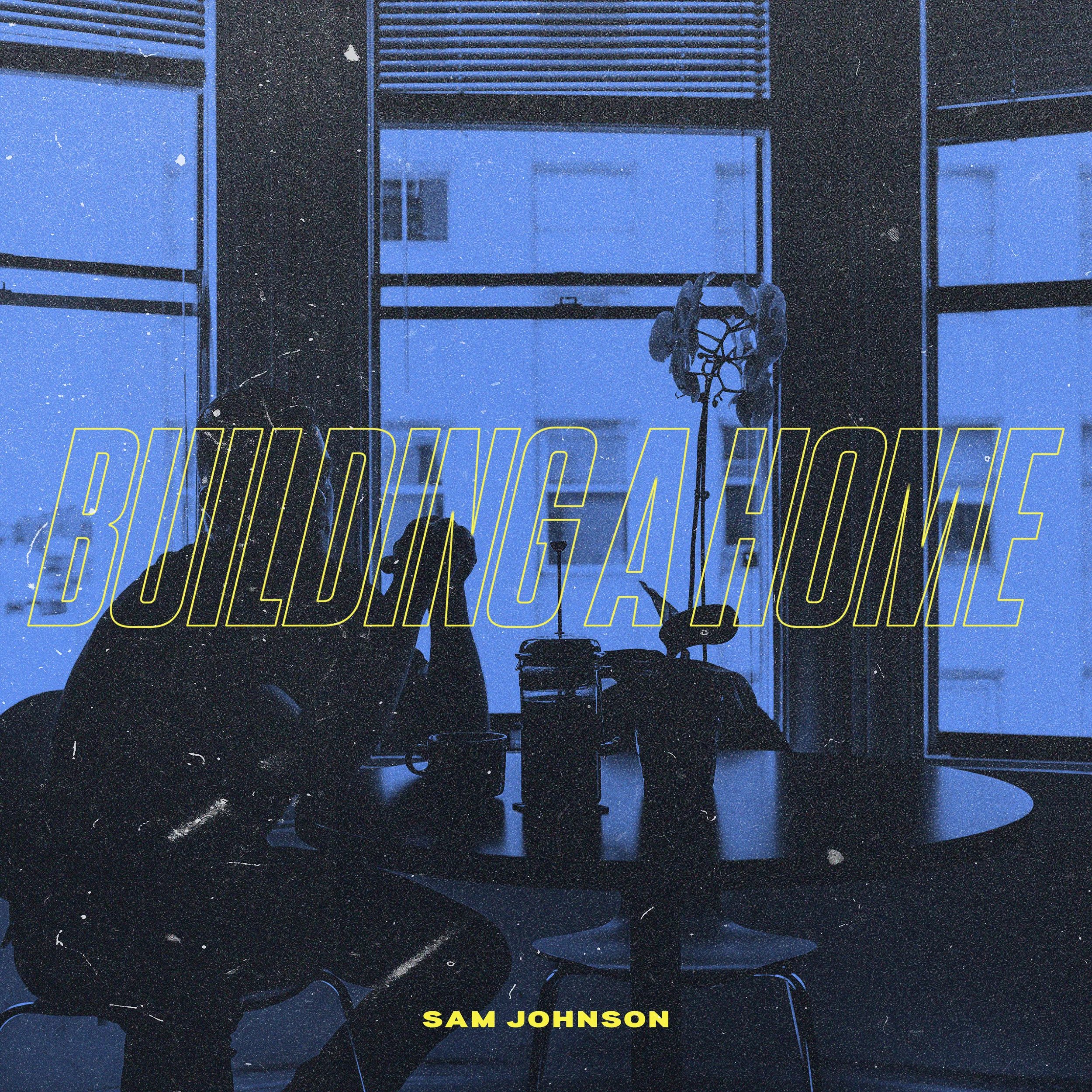 Sam Johnson : Building A Home