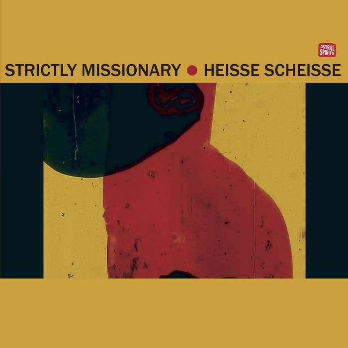 Strictly Missionary - Heisse Scheisse (2021)