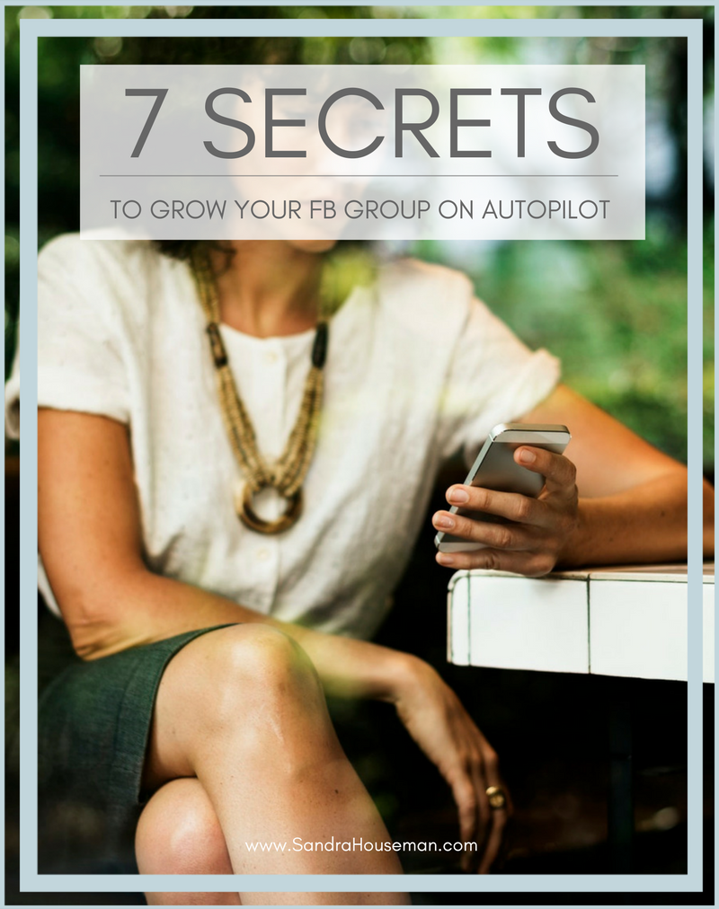 7 secrets to grow your FB group on autopilot.png