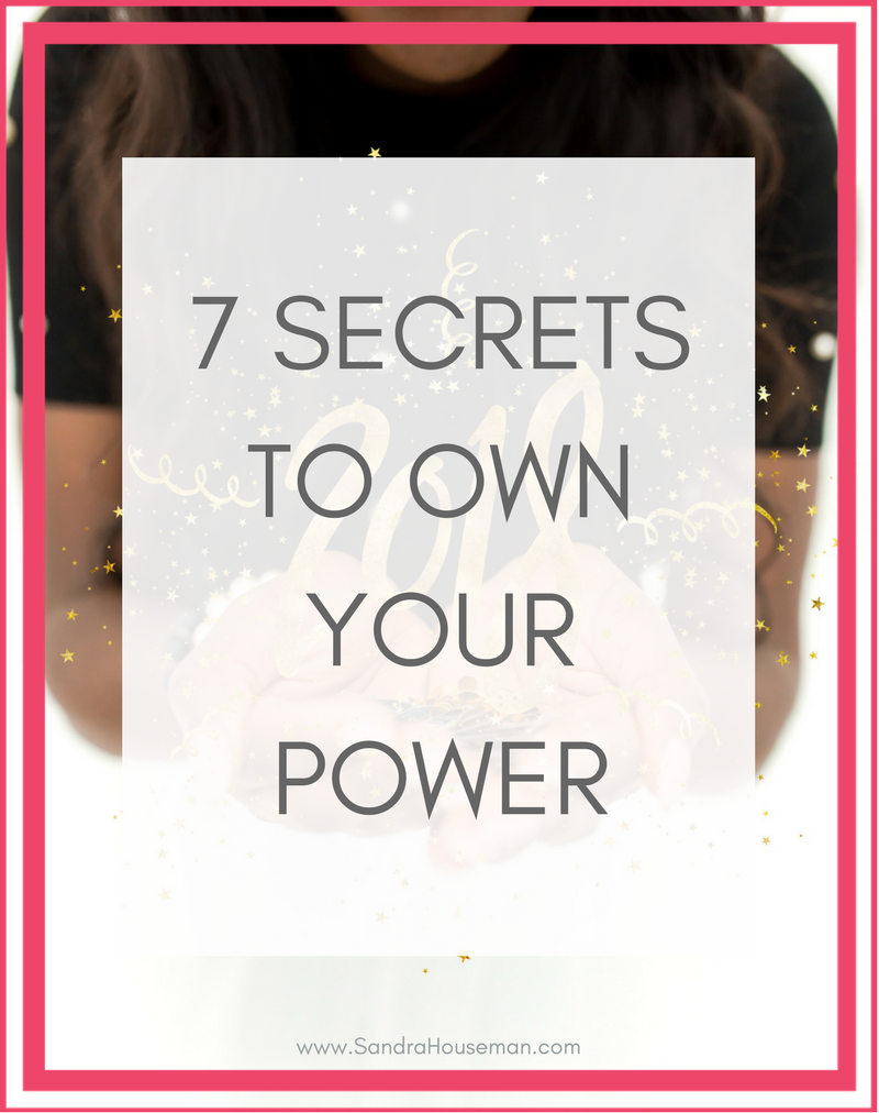 7-Secrets to Own Your Power_Sandra Houseman.png