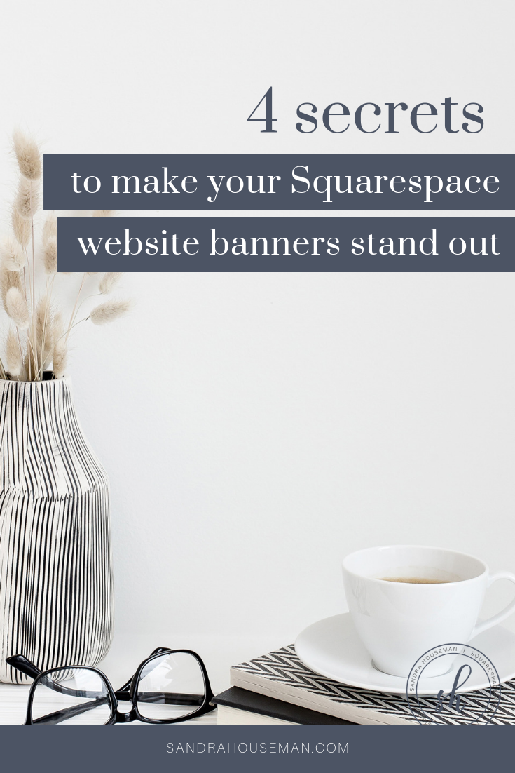4 Squarespace Secrets To Make Your Website Banners Stand Out