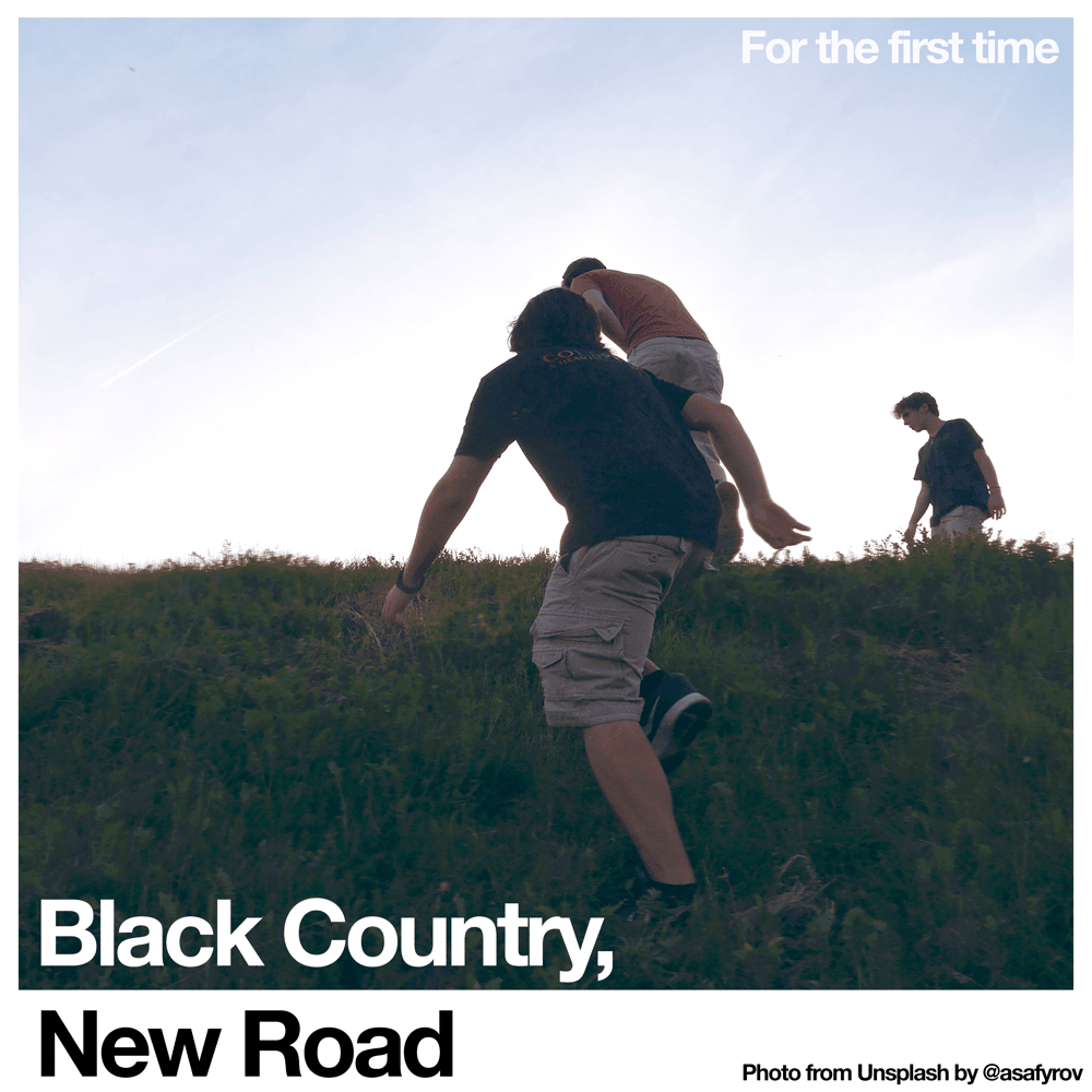 Crítica | 5 anos de: For The First Time (2021) - Black Country, New Road