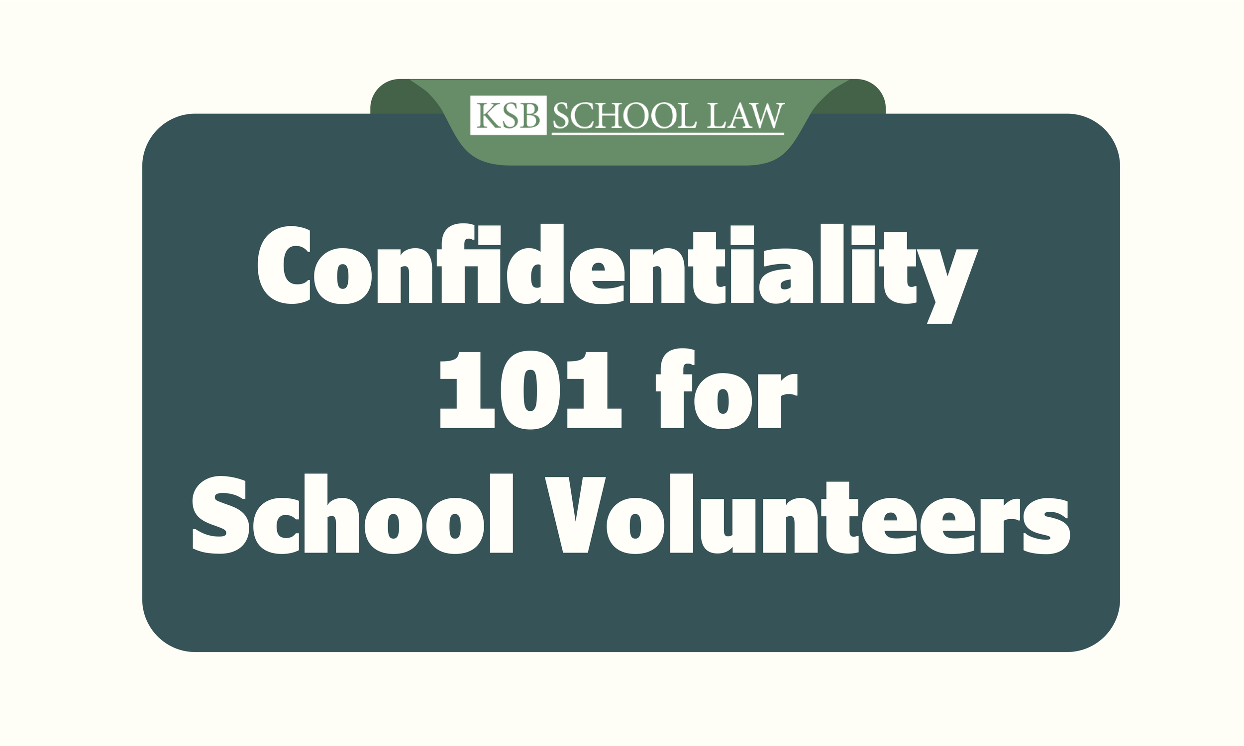 Confidentiality 101 for School Volunteers