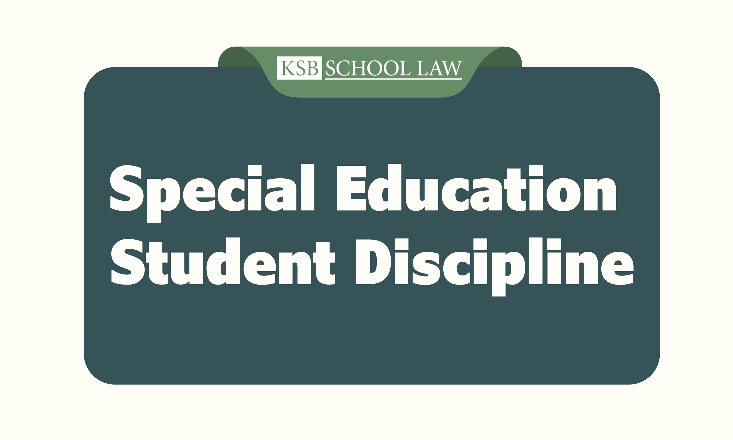 What School Attorneys Wish Teachers Knew: Special Education Student Discipline