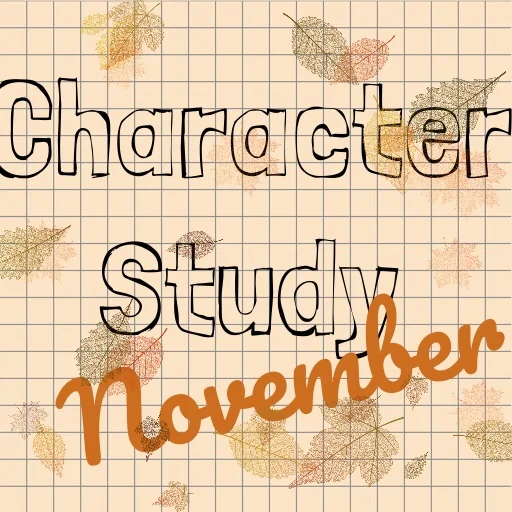 Character Study - November Favorites!