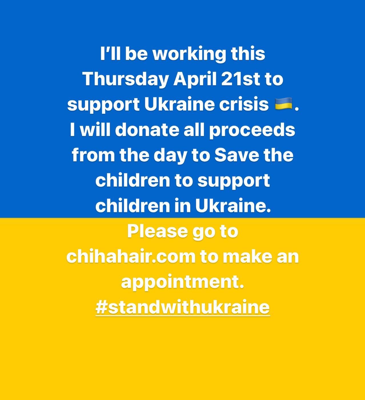 I&rsquo;ll be working this Thursday April 21st to support Ukraine crisis 🇺🇦. I will donate all proceeds from the day to Save the children to support children in Ukraine. Please go to chihahair.com to make an appointment. #standwithukraine
