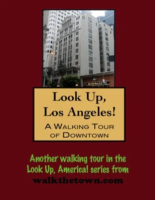 A Walking Tour of Los Angeles - Downtown