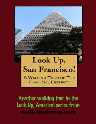 A Walking Tour of San Francisco - Financial District