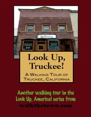 A Walking Tour of Truckee, California