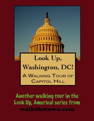 A Walking Tour of Washington, DC - Capitol Hill