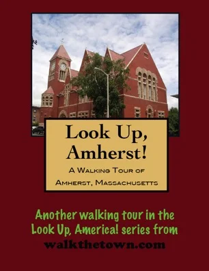 A Walking Tour of Amherst, Massachusetts