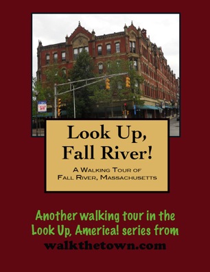 A Walking Tour of Fall River, Massachusetts