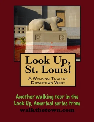 A Walking Tour of St. Louis - Downtown West