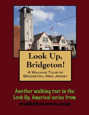 A Walking Tour of Bridgeton, New Jersey