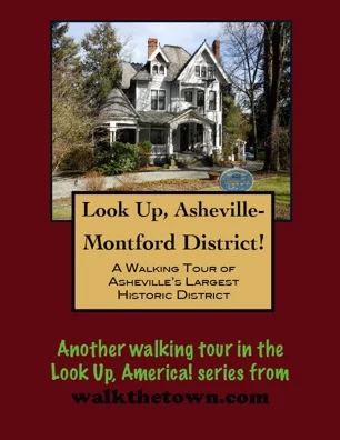 A Walking Tour of Asheville, North Carolina - Montford District