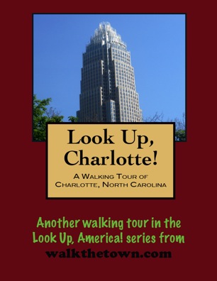 A Walking Tour of Charlotte, North Carolina